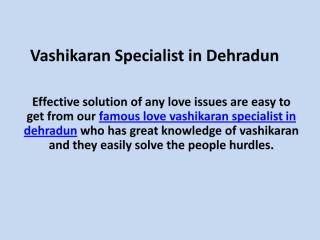 Famous Love Vashikaran Specialist in Dehradun.pdf